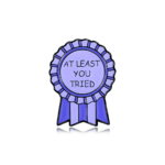 At Least Tried Enamel Pin Award Ribbon Quote Pin