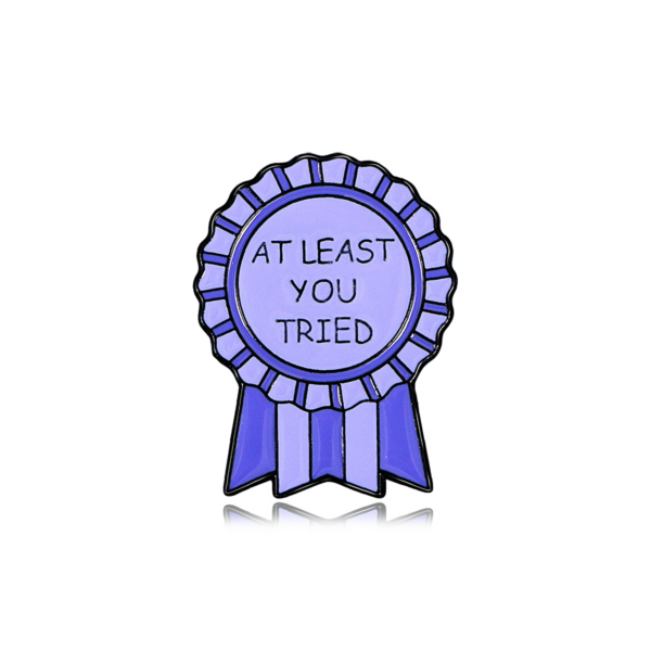 At Least Tried Enamel Pin Award Ribbon Quote Pin