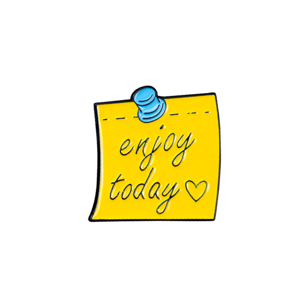 single yellow enamel pin with enjoy today message